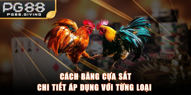 Cách băng cựa sắt chi tiết áp dụng với từng loại