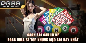 Cách Soi Cầu Lô Đề - PG88 Chia Sẻ Top Những Mẹo Soi Hay Nhất