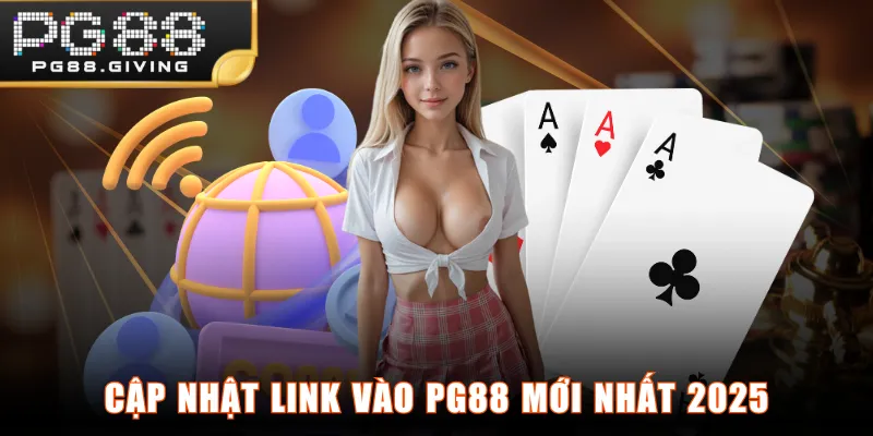 Cập nhật link vào PG88 mới nhất 2025
