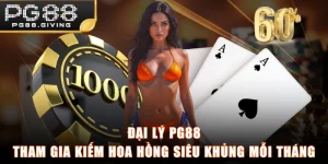Đại Lý PG88 - Tham Gia Kiếm Hoa Hồng Siêu Khủng Mỗi Tháng