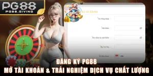 Đăng Ký PG88 - Mở Tài Khoản & Trải Nghiệm Dịch Vụ Chất Lượng