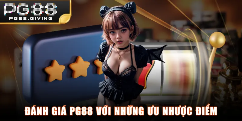 Đánh giá PG88 với những ưu nhược điểm