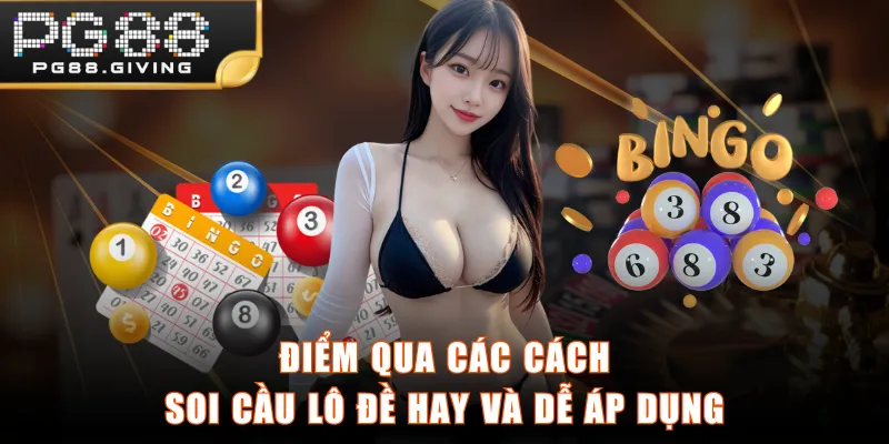 Điểm qua các cách soi cầu lô đề hay và dễ áp dụng
