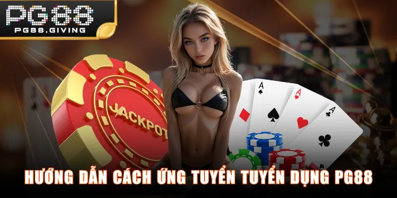 Hướng dẫn cách ứng tuyển tuyển dụng PG88