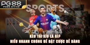 Kèo Tài Xỉu Là Gì? Hiểu Nhanh Chóng Để Đặt Cược Dễ Dàng