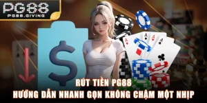 Rút Tiền PG88 - Hướng Dẫn Nhanh Gọn Không Chậm Một Nhịp
