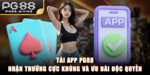 Tải App PG88 - Nhận Thưởng Cực Khủng Và Ưu Đãi Độc Quyền