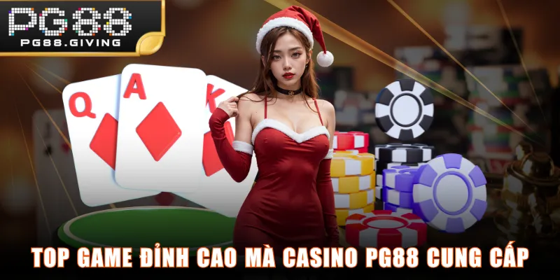 Top game đỉnh cao mà Casino PG88 cung cấp