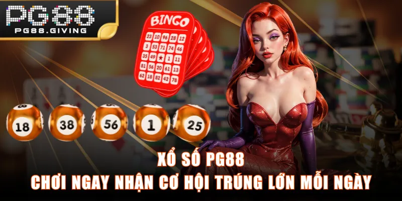 Xổ Số PG88 - Chơi Ngay Nhận Cơ Hội Trúng Lớn Mỗi Ngày